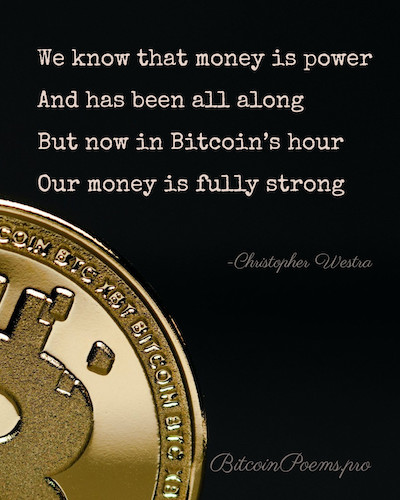 Bitcoin Quote from bitcoinpoems.pro - by Christopher Westra - Money is Power